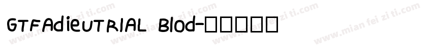GTFAdieuTRIAL Blod字体转换